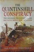 The Quintinshill Conspiracy - The Shocking True Story Behind Britain's Worst Rail Disaster by RICHARDS, Jack & SEARLE, Adrian